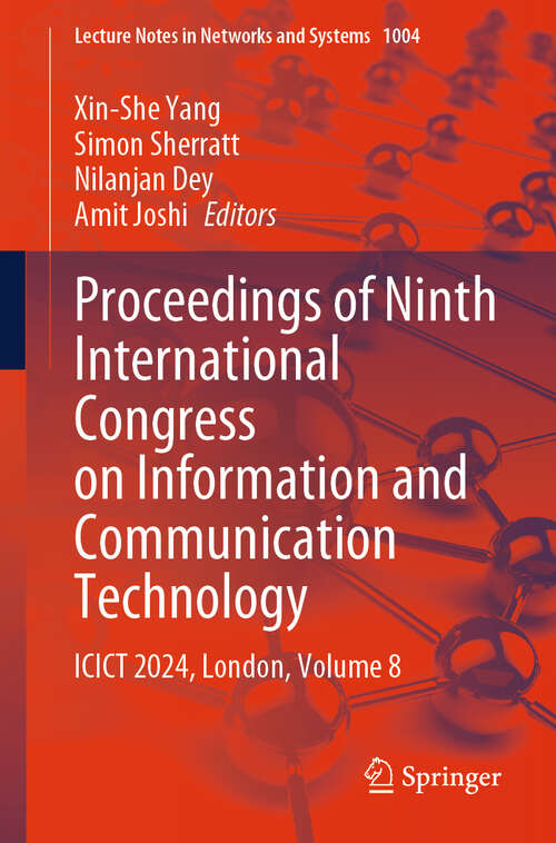 Book cover of Proceedings of Ninth International Congress on Information and Communication Technology: ICICT 2024, London, Volume 8 (2024) (Lecture Notes in Networks and Systems #1004)