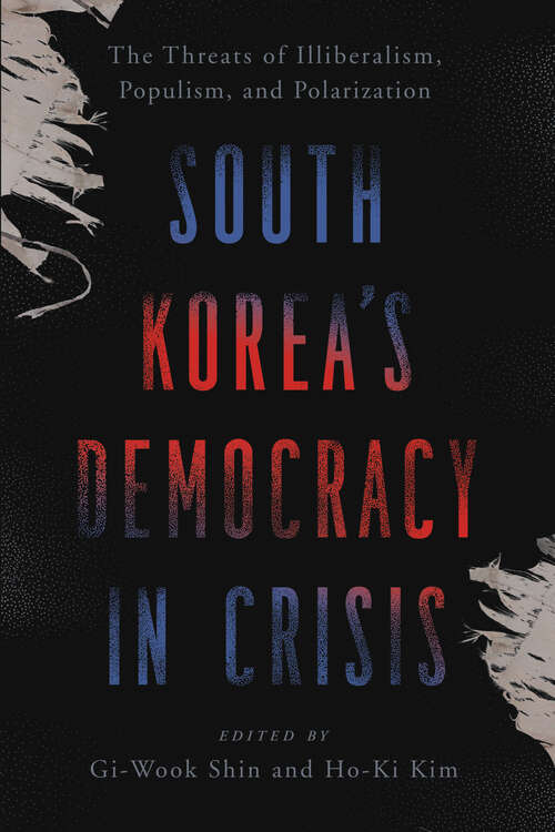 Book cover of South Korea’s Democracy in Crisis: The Threats of Illiberalism, Populism, and Polarization