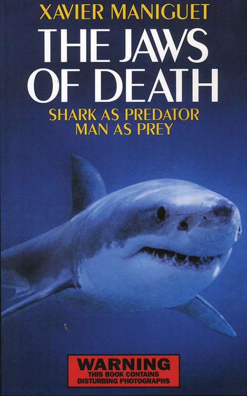 Book cover of The Jaws of Death: Sharks as Predator, Man as Prey (Lyons Press Ser.)