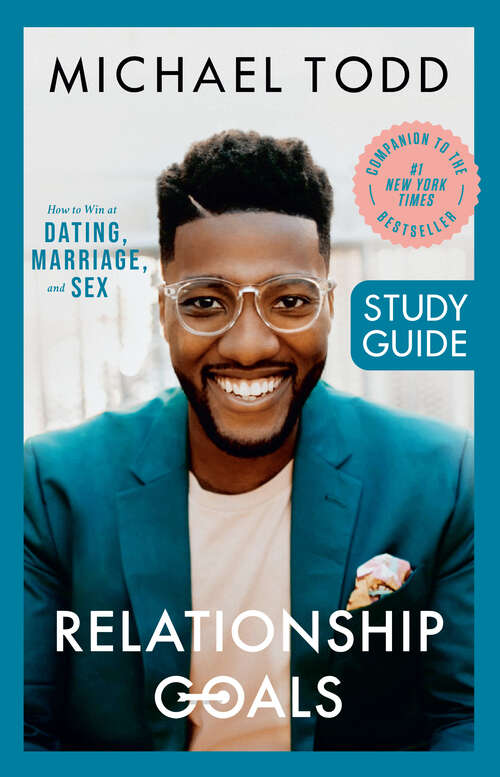 Book cover of Relationship Goals Study Guide: How to Win at Dating, Marriage, and Sex