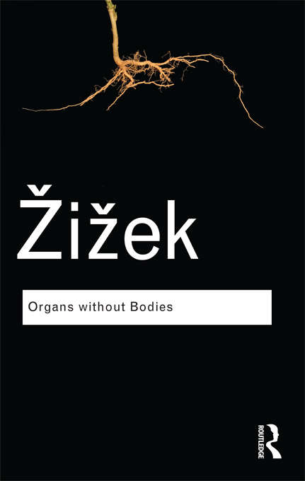 Book cover of Organs without Bodies: On Deleuze and Consequences (Routledge Classics)
