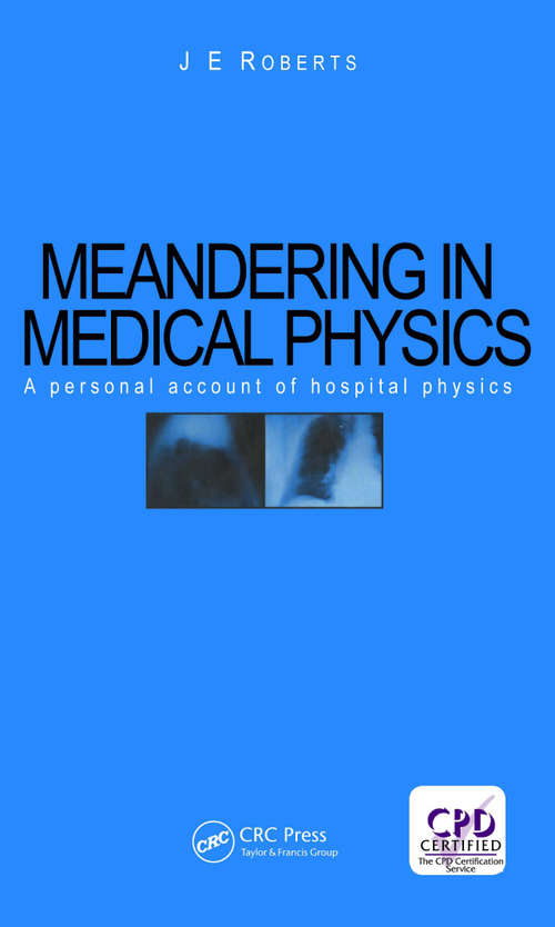 Book cover of Meandering in Medical Physics: A personal account of hospital physics