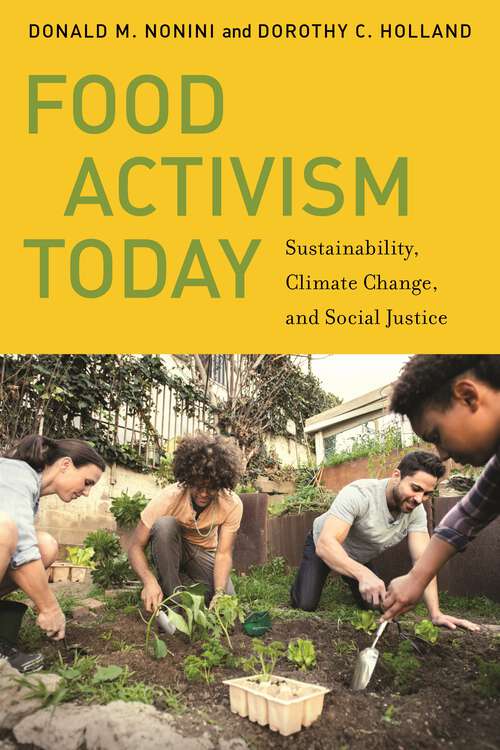 Book cover of Food Activism Today: Sustainability, Climate Change, and Social Justice (Social Transformations in American Anthropology #6)