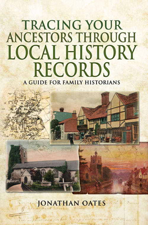 Book cover of Tracing Your Ancestors Through Local History Records: A Guide for Family Historians (Tracing Your Ancestors)