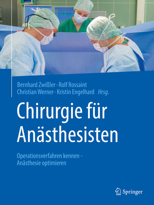 Book cover of Chirurgie für Anästhesisten: Operationsverfahren kennen - Anästhesie optimieren (1. Aufl. 2021)