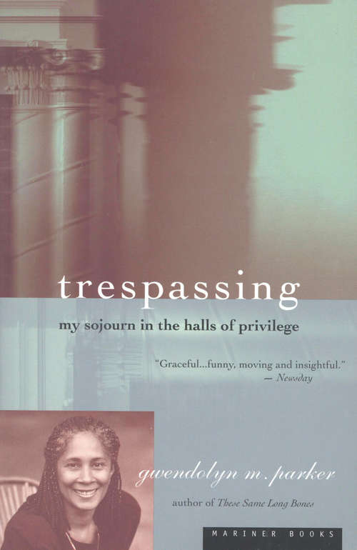 Book cover of Trespassing: My Sojourn in the Halls of Privilege