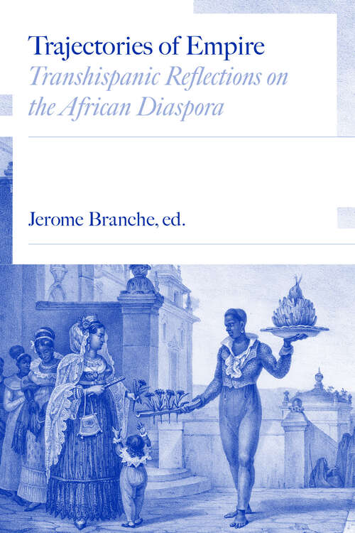 Book cover of Trajectories of Empire: Transhispanic Reflections on the African Diaspora