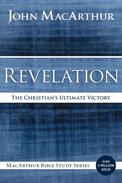 Book cover of Revelation: The Christian's Ultimate Victory (MacArthur Bible Studies)