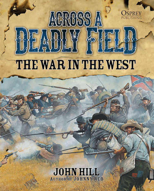 Book cover of Across A Deadly Field - The War in the West