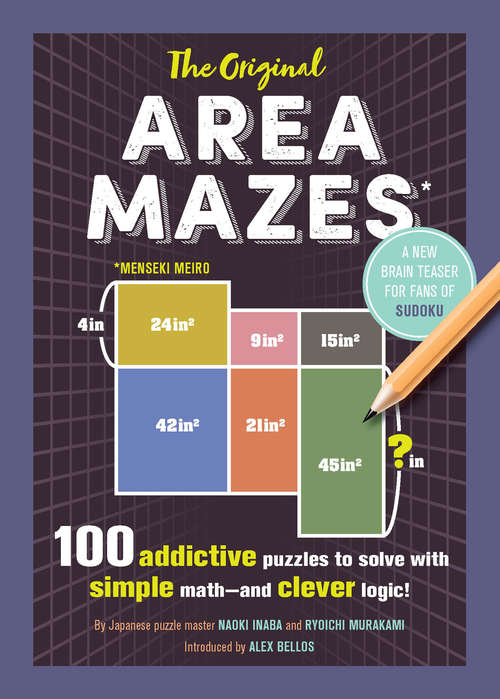 Book cover of The Original Area Mazes: 100 Addictive Puzzles to Solve with Simple Math—and Clever Logic! (Original Area Mazes)