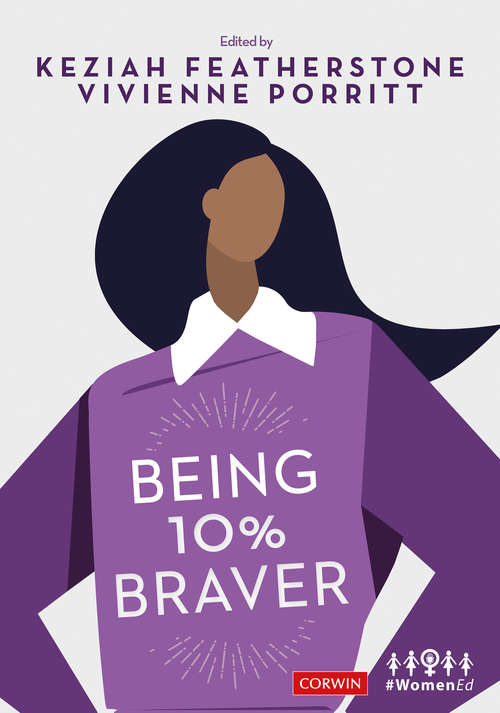 Book cover of Being 10% Braver (Corwin Ltd)