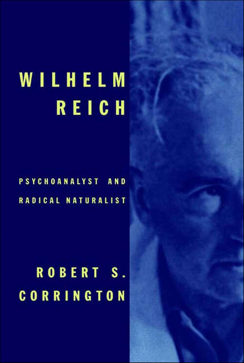 Book cover of Wilhelm Reich: Psychoanalyst and Radical Naturalist