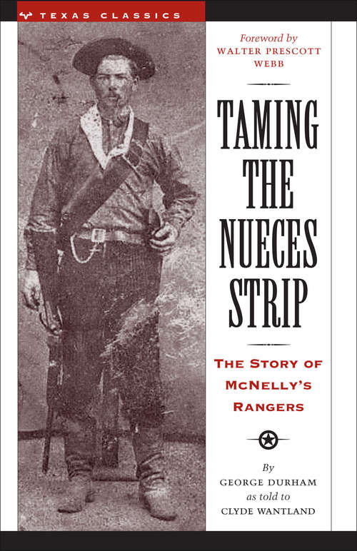 Book cover of Taming the Nueces Strip: The Story of McNelly's Rangers (Texas Classics)