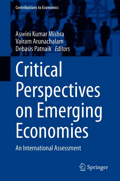 Book cover of Critical Perspectives on Emerging Economies: An International Assessment (1st ed. 2021) (Contributions to Economics)