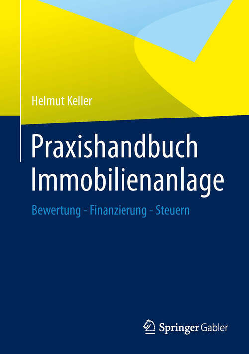 Book cover of Praxishandbuch Immobilienanlage: Bewertung - Finanzierung - Steuern