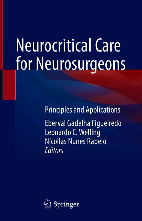 Book cover of Neurocritical Care for Neurosurgeons: Principles and Applications (1st ed. 2021)