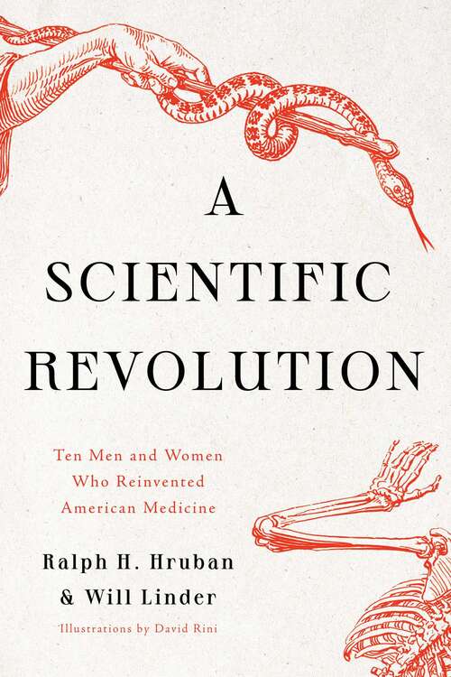 Book cover of A Scientific Revolution: Ten Men and Women Who Reinvented American Medicine