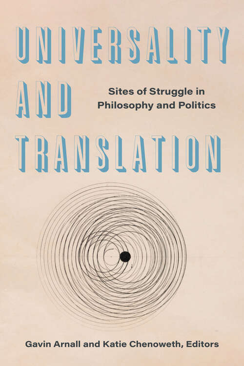 Book cover of Universality and Translation: Sites of Struggle in Philosophy and Politics (1)