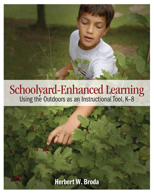 Book cover of Schoolyard-Enhanced Learning: Using the Outdoors as an Instructional Tool, K-8