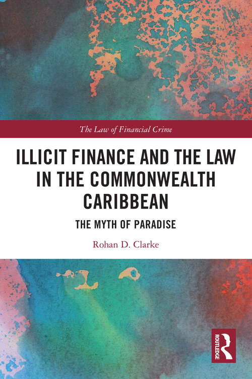 Book cover of Illicit Finance and the Law in the Commonwealth Caribbean: The Myth of Paradise (The Law of Financial Crime)