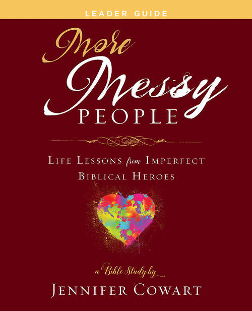 Book cover of More Messy People Women's Bible Study Leader Guide: Life Lessons from Imperfect Biblical Heroes (More Messy People Women's Bible Study Leader Guide [ePub])