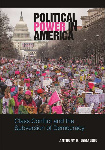 Book cover of Political Power in America: Class Conflict and the Subversion of Democracy