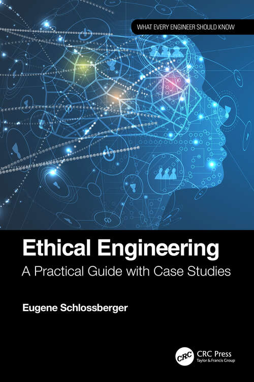 Book cover of Ethical Engineering: A Practical Guide with Case Studies (What Every Engineer Should Know)