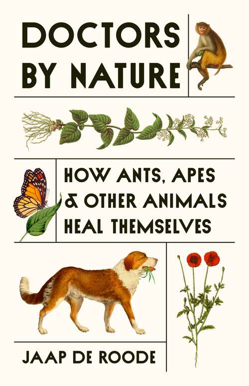 Book cover of Doctors by Nature: How Ants, Apes, and Other Animals Heal Themselves