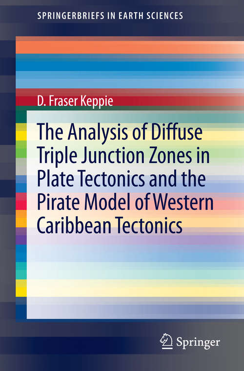 Book cover of The Analysis of Diffuse Triple Junction Zones in Plate Tectonics and the Pirate Model of Western Caribbean Tectonics