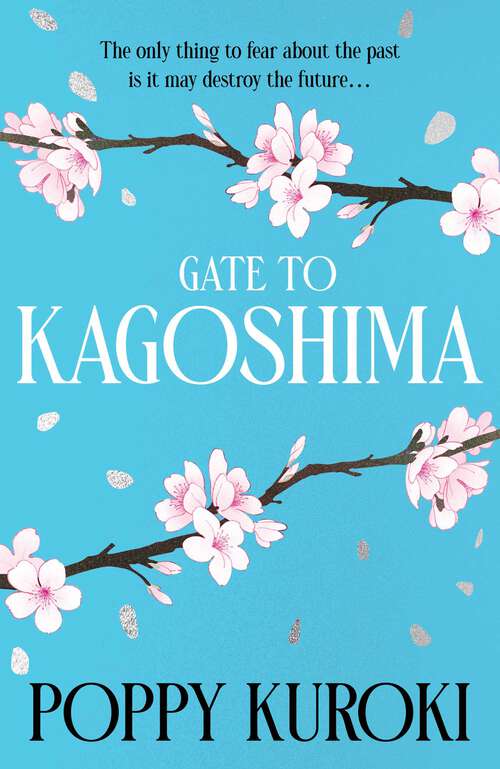 Book cover of Gate to Kagoshima: 'Fun, romantic and heartbreaking.' Pim Wangtechawat, author of The Moon Represents my Heart