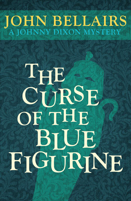 Book cover of The Curse of the Blue Figurine: Book One) (Johnny Dixon #1)