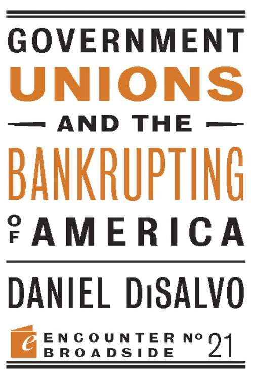 Book cover of Government Unions and the Bankrupting of America