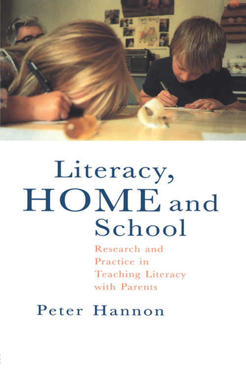 Book cover of Literacy, Home and School: Research And Practice In Teaching Literacy With Parents