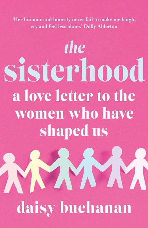 Book cover of The Sisterhood: A Love Letter to the Women Who Have Shaped Us