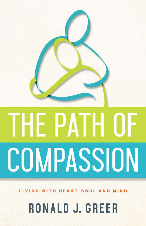 Book cover of The Path of Compassion: Living with Heart, Soul, and Mind