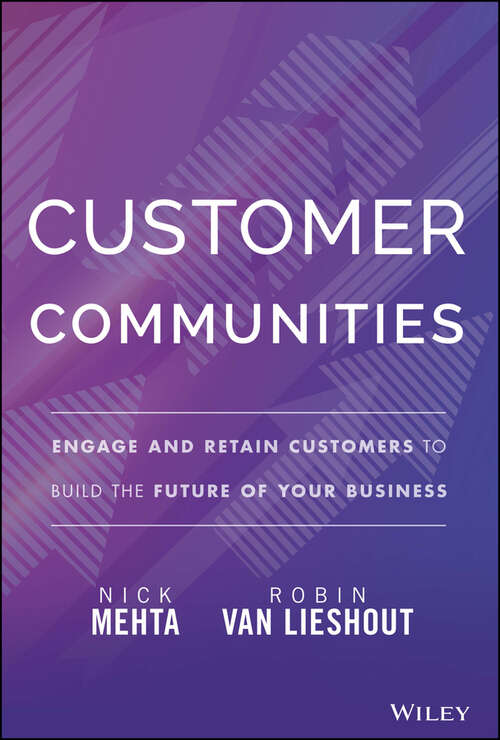 Book cover of Customer Communities: Engage and Retain Customers to Build the Future of Your Business