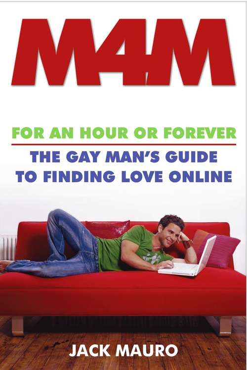 Book cover of M4M: For an Hour or Forever--the Gay Man's Guide to Finding Love Online