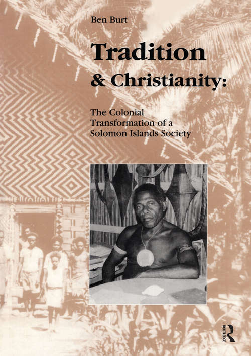 Book cover of Tradition and Christianity: The Colonial Transformation of a Solomon Islands Society (Studies in Anthropology and History)