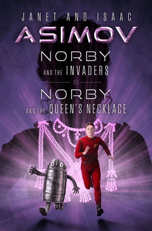 Book cover of Norby and the Invaders & Norby and the Queen's Necklace (The Norby Chronicles)