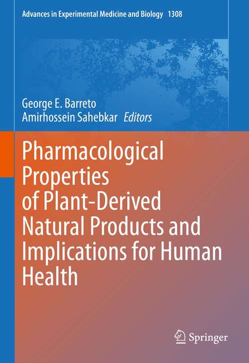 Book cover of Pharmacological Properties of Plant-Derived Natural Products and Implications for Human Health (1st ed. 2021) (Advances in Experimental Medicine and Biology #1308)