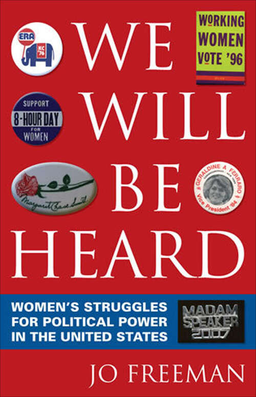 Book cover of We Will Be Heard: Women's Struggles for Political Power in the United States