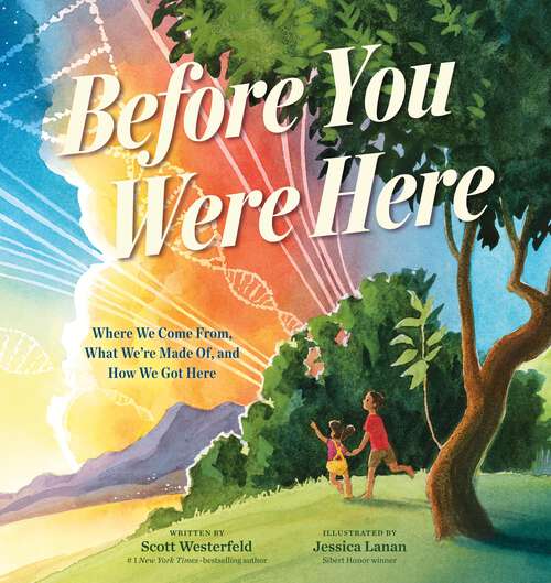 Book cover of Before You Were Here: Where We Come From, What We're Made Of, and How We Got Here