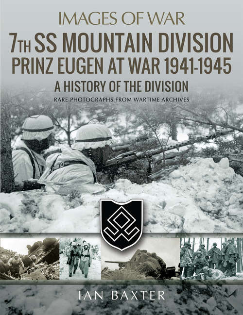Book cover of 7th SS Mountain Division Prinz Eugen At War, 1941–1945: A History of the Division (Images of War)
