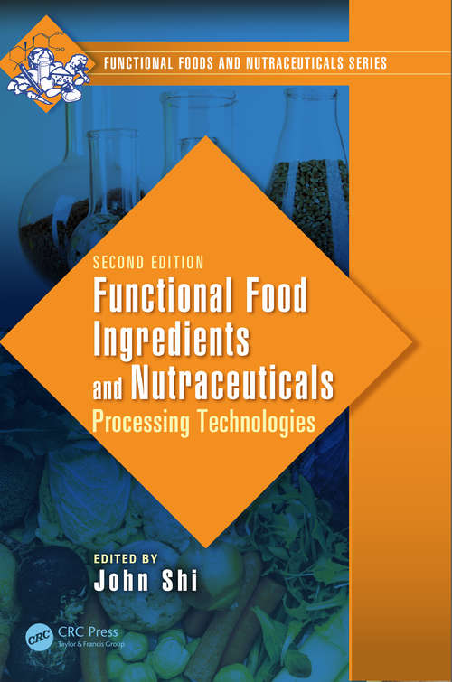 Book cover of Functional Food Ingredients and Nutraceuticals: Processing Technologies, Second Edition (2) (Functional Foods and Nutraceuticals)