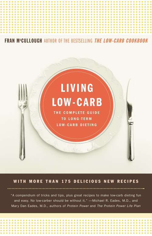 Book cover of Living Low-Carb: The Complete Guide to Long-Term Low-Carb Dieting
