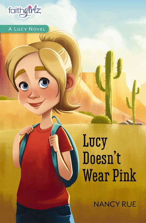 Book cover of Lucy Doesn't Wear Pink (Faithgirlz / A Lucy Novel)
