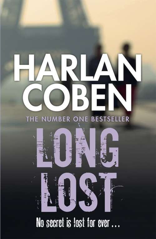Book cover of Long Lost: A gripping thriller from the #1 bestselling creator of hit Netflix show Fool Me Once (Myron Bolitar #9)