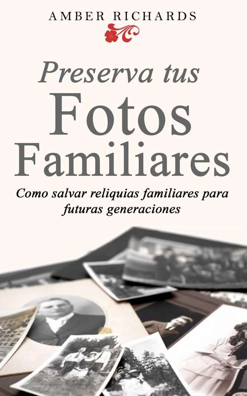 Book cover of Preserva tus fotos familiares: Como salvar reliquias familiares para futuras generaciones