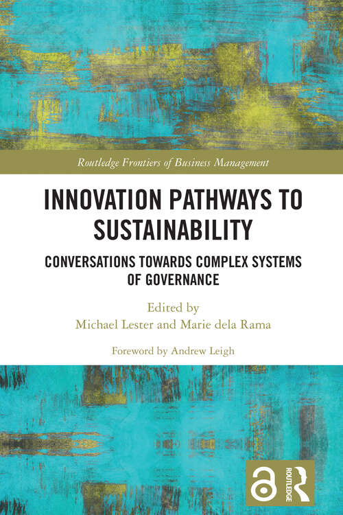 Book cover of Innovation Pathways to Sustainability: Conversations Towards Complex Systems of Governance (Routledge Frontiers of Business Management)