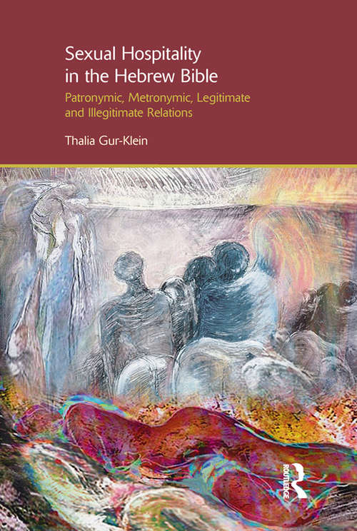 Book cover of Sexual Hospitality in the Hebrew Bible: Patronymic, Metronymic, Legitimate and Illegitimate Relations (Gender, Theology And Spirituality Ser.)